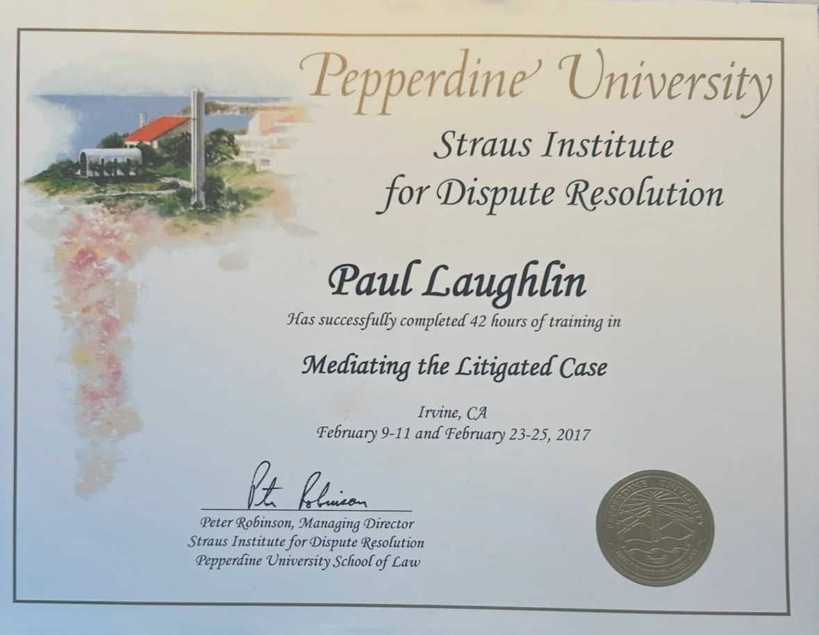 Certificate from Pepperdine University awarded to Paul Laughlin for completing 42 hours of training in Mediation of the Litigated Case at Straus Institute, dated February 9-11 and 23-25, 2017, signed by Peter Robinson, with a Pepperdine University seal.