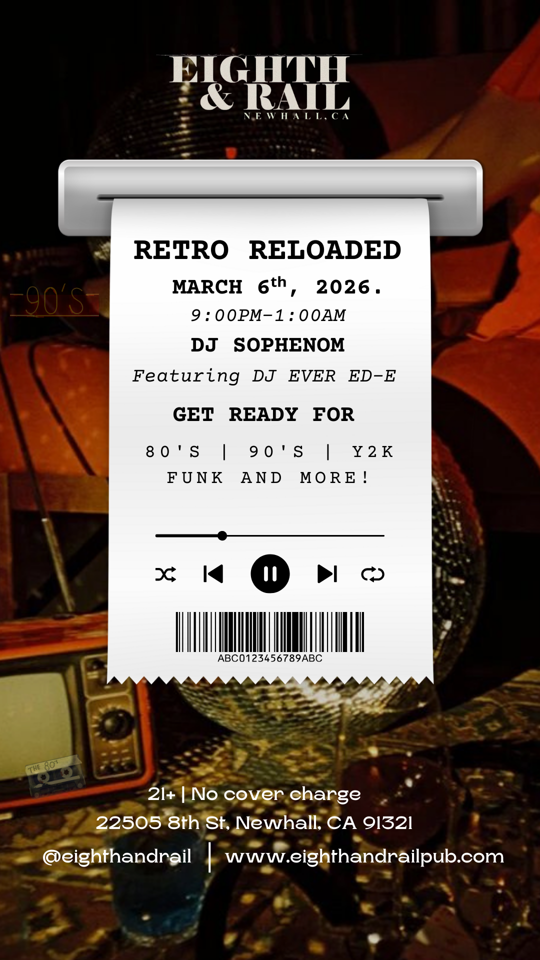 Event flyer for 'Retro Reloaded' at Eighth & Rail in Newhall, CA, on February 6, 2026, from 9:00 PM to 1:00 AM, featuring DJ Sophenom and DJ Ever Ed-E, with music genres including 80s, 90s, Y2K, funk, and more. The flyer includes a barcode, music icons, location details, age restriction of 21+, and social media/contact information.
