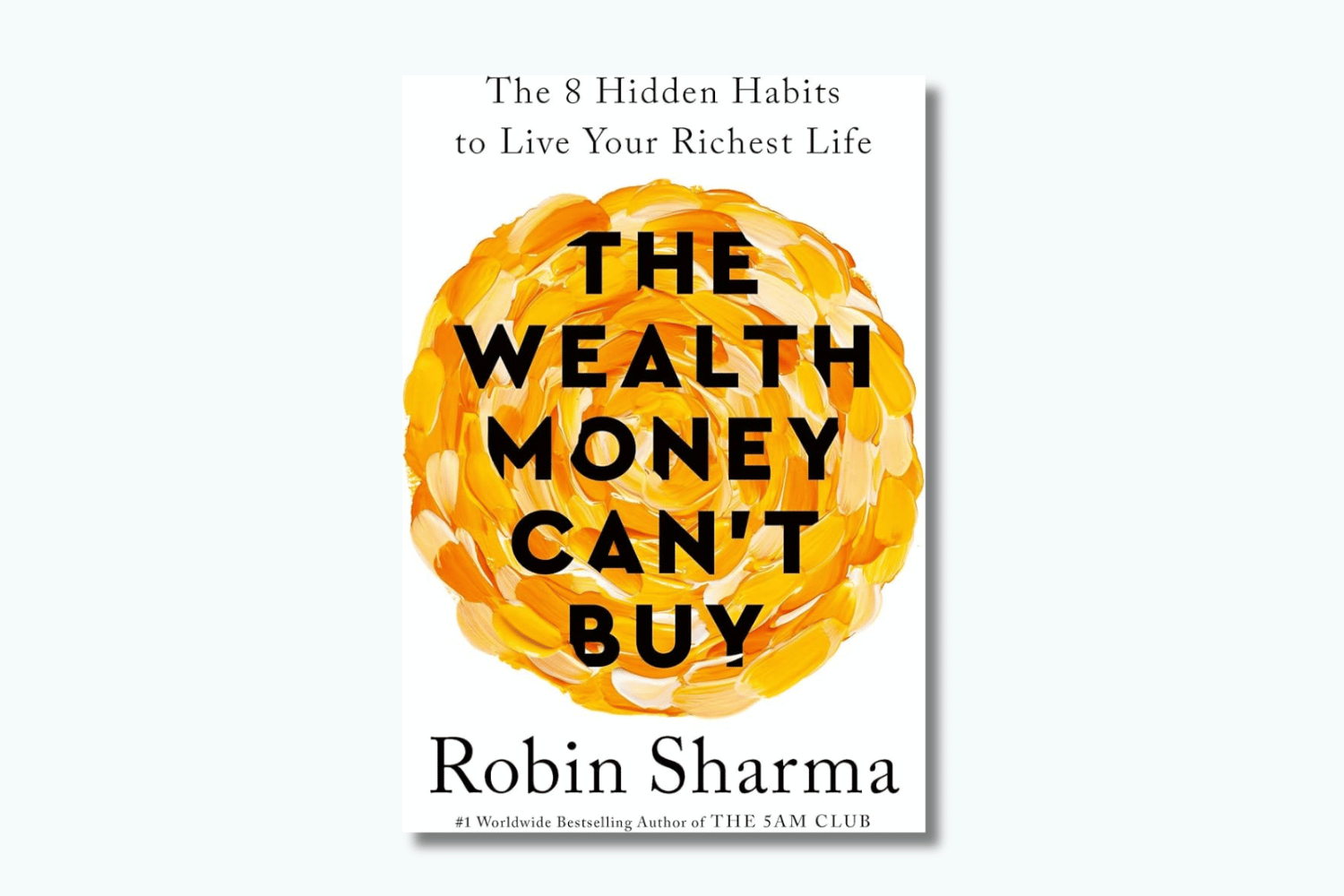 The Wealth Money Can't Buy - Robin Sharma