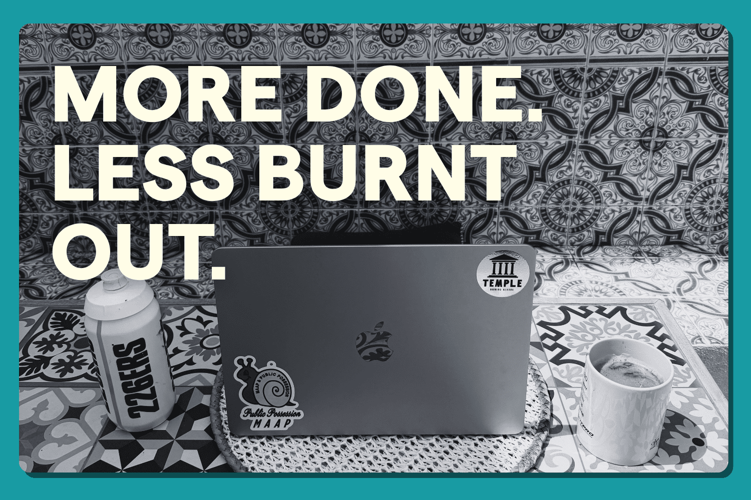 Get More Done Without Burning Out