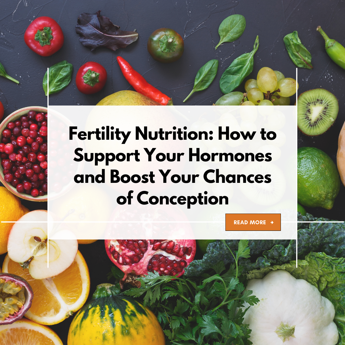 Fertility Nutrition: How to Support Your Hormones and Boost Your Chances of Conception