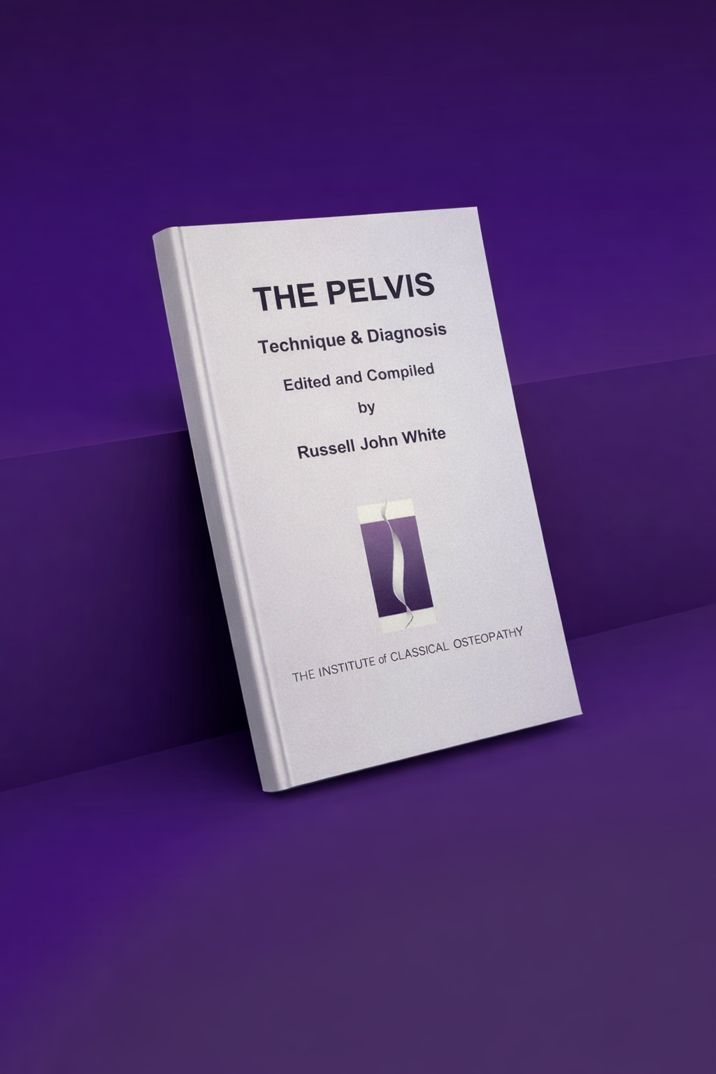 The Pelvis: Technique & Diagnosis