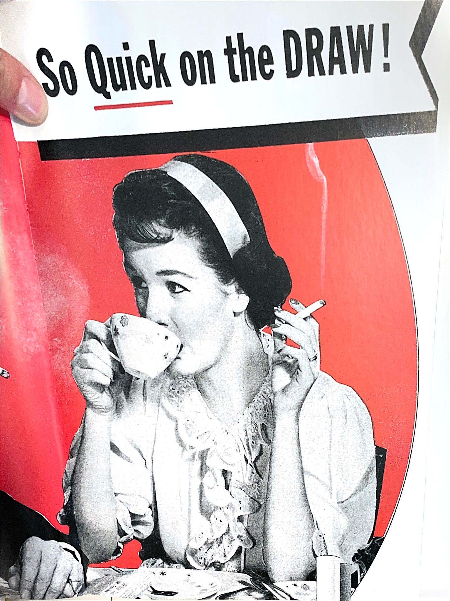 A black and white photo of a woman drinking tea, holding a cigarette, with a red background and a sign above her reading "So Quick on the DRAW!"