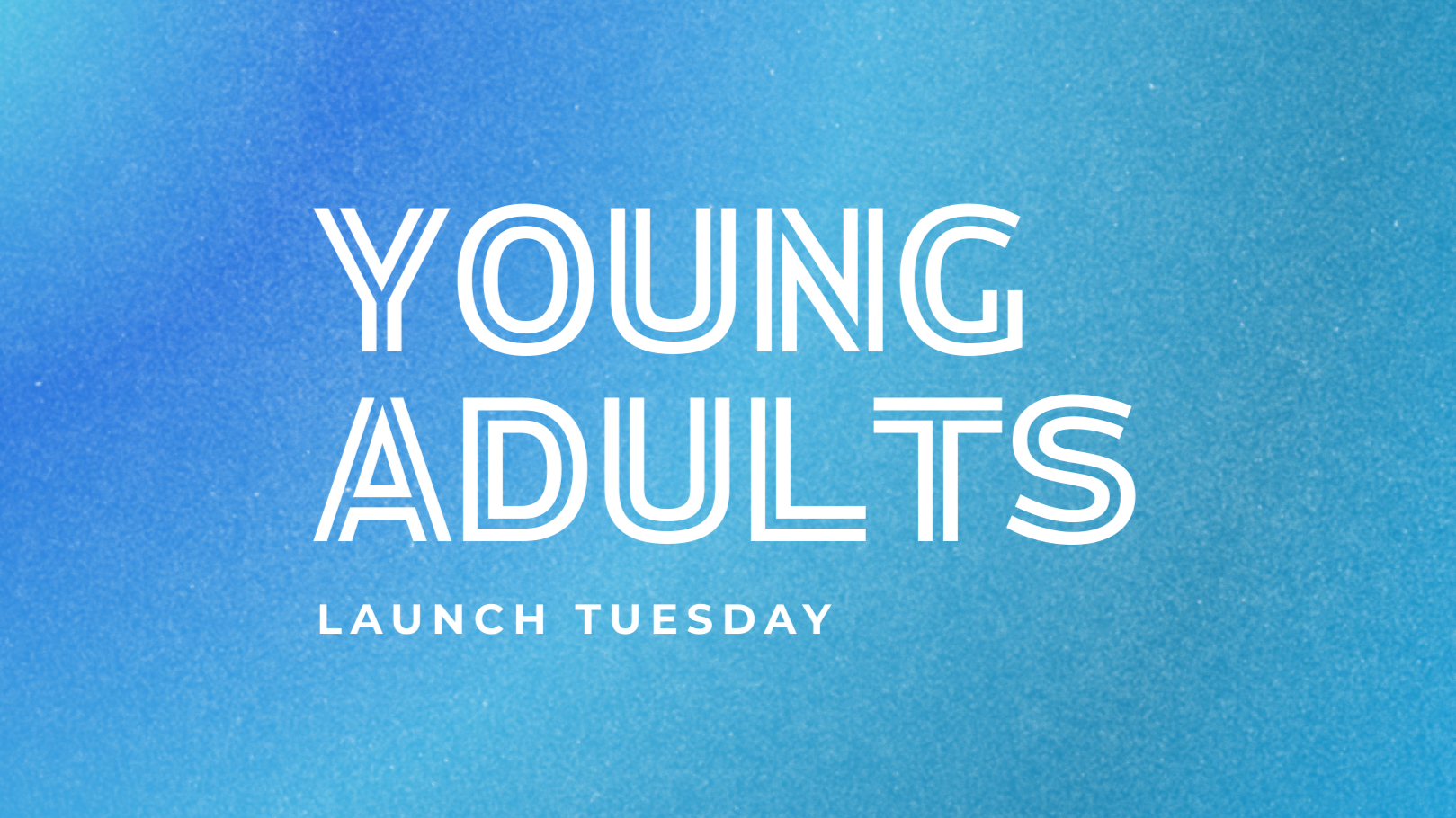 Young Adults Launch