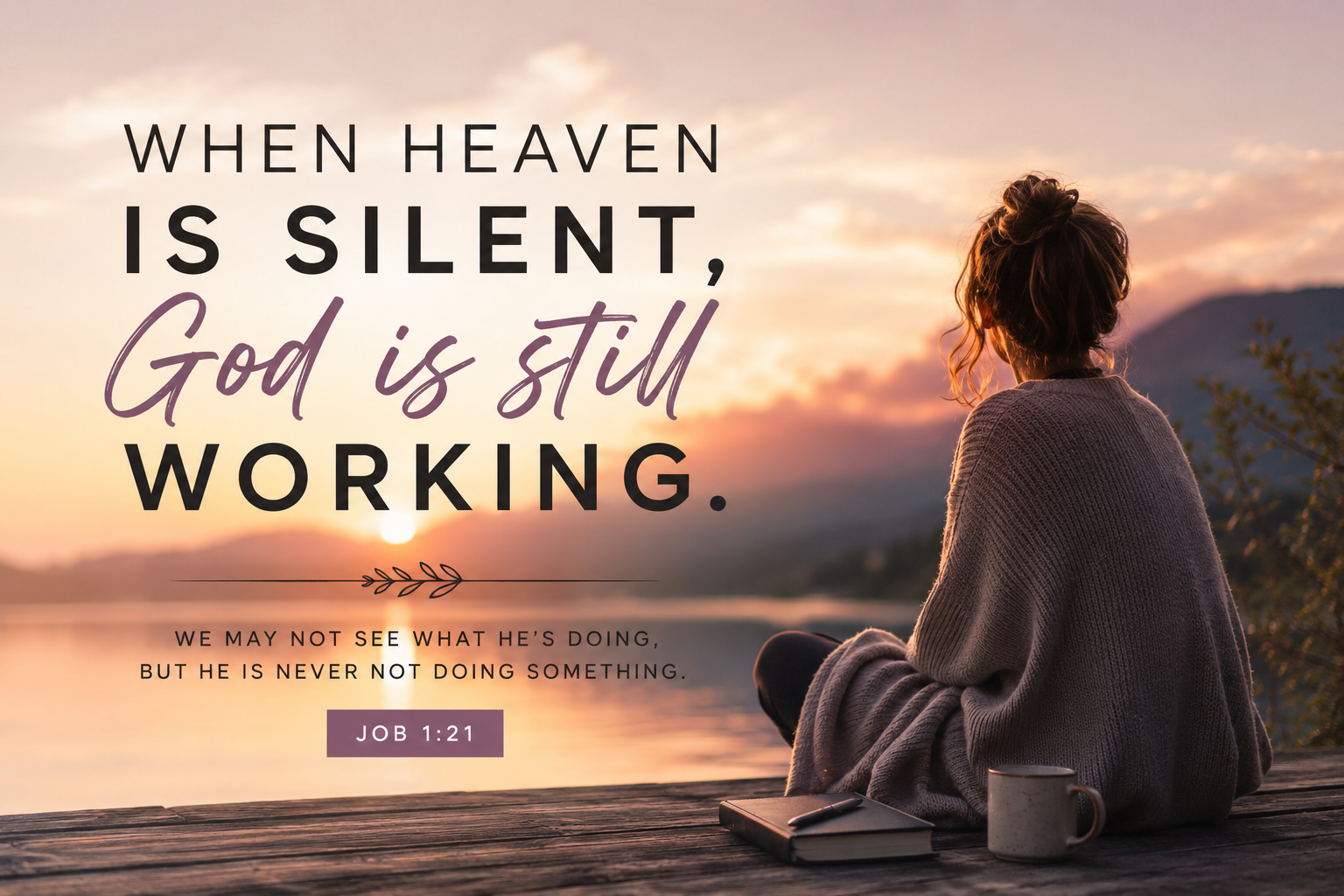 When Heaven Is Silent, God Is Still Working
