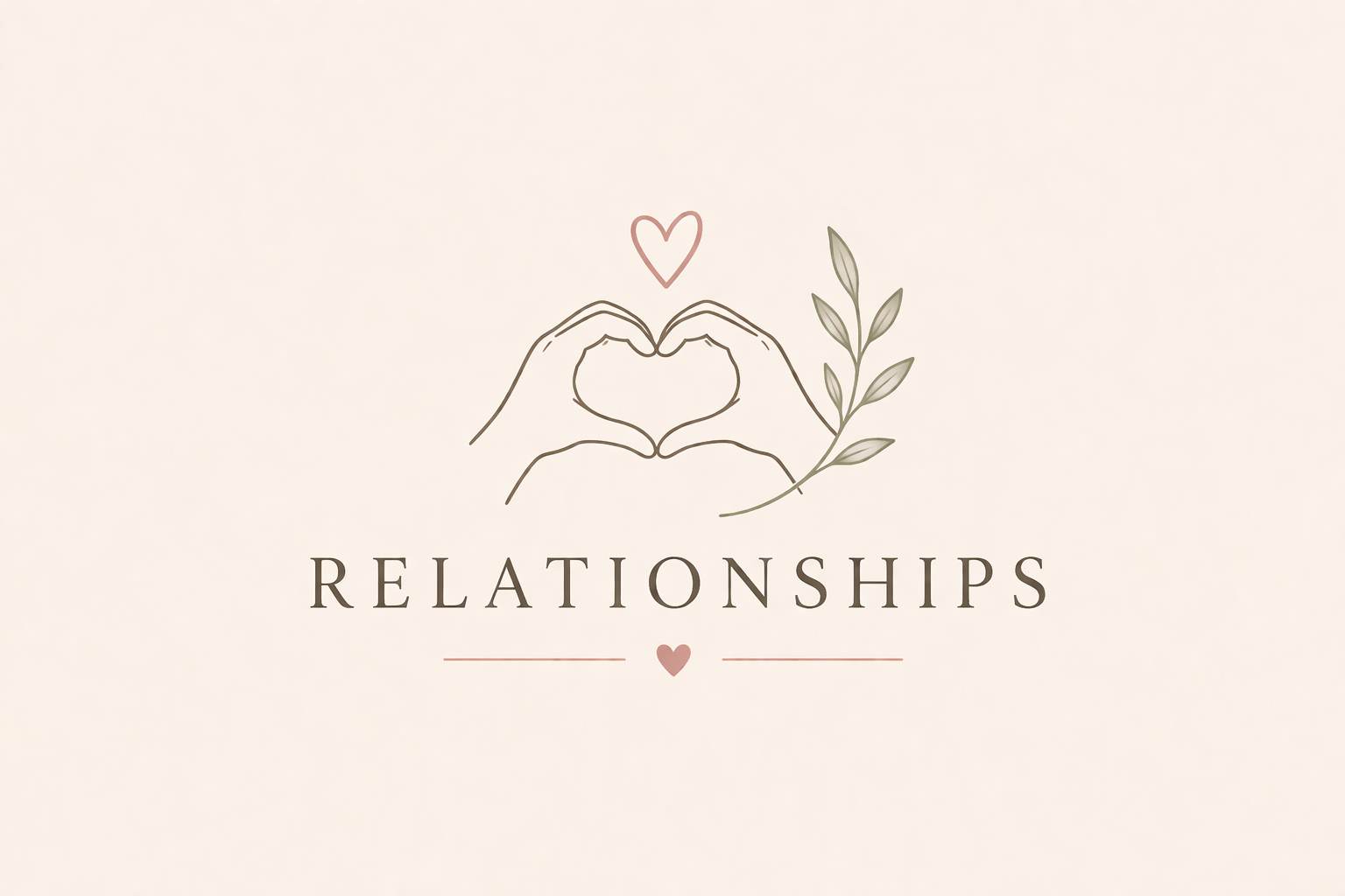 Illustration of two hands forming a heart shape, surrounded by a branch with leaves, with the word "Relationships" beneath and small hearts above and below.