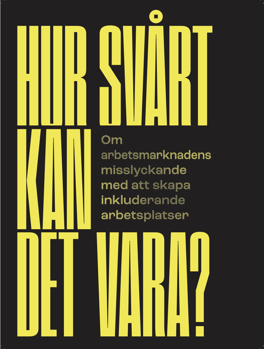 Book cover with bold yellow and black text in Swedish, discussing mistreatment of the labor market and creating inclusive workplaces.