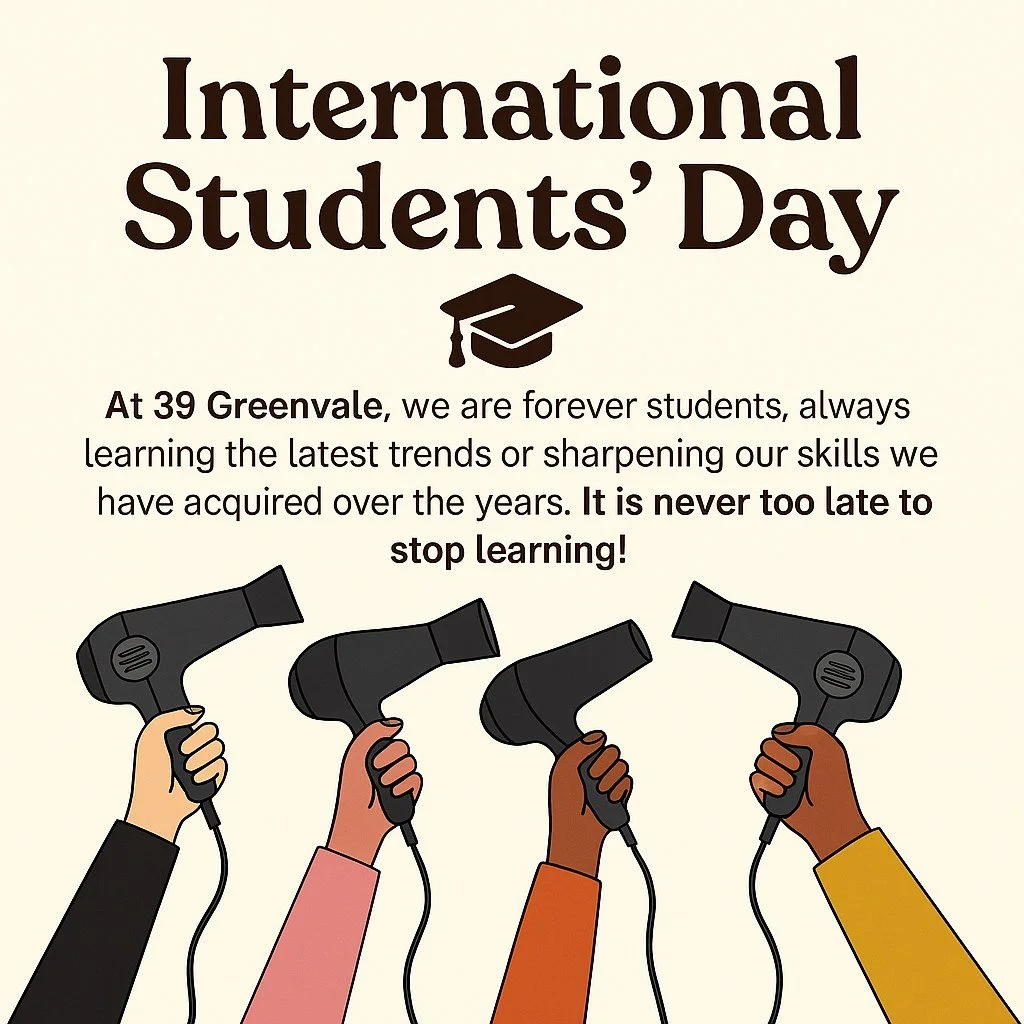 📚 Happy International Students' Day! 🎓

At 39 Greenvale, we&rsquo;re forever students &mdash; always learning, always leveling up.

Whether it&rsquo;s mastering the latest trend, perfecting our signature techniques, or learning how to serve you bet