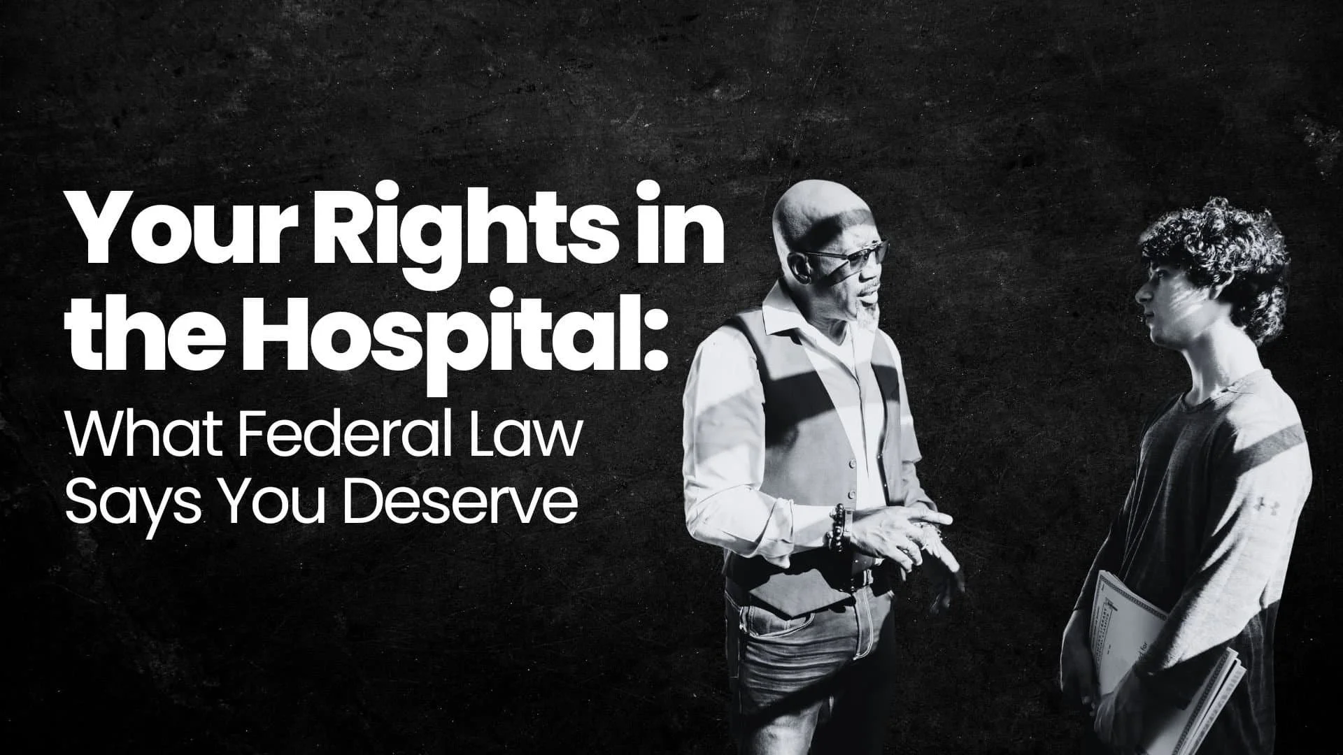 Your Rights in the Hospital: What Federal Law Says You Deserve