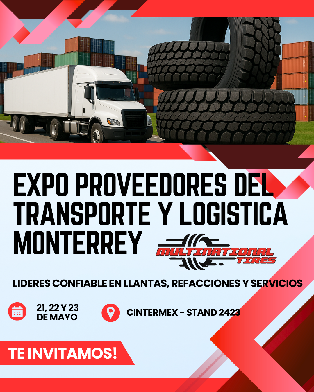 Un camión y neumáticos grandes en un fondo con contenedores de carga. Anuncio de la expo proveedores de transporte y logística en Monterrey, organizada por Multinacional Tires, que se realizará los días 21, 22 y 23 de mayo en CINTERMEX, Stand 2423. I