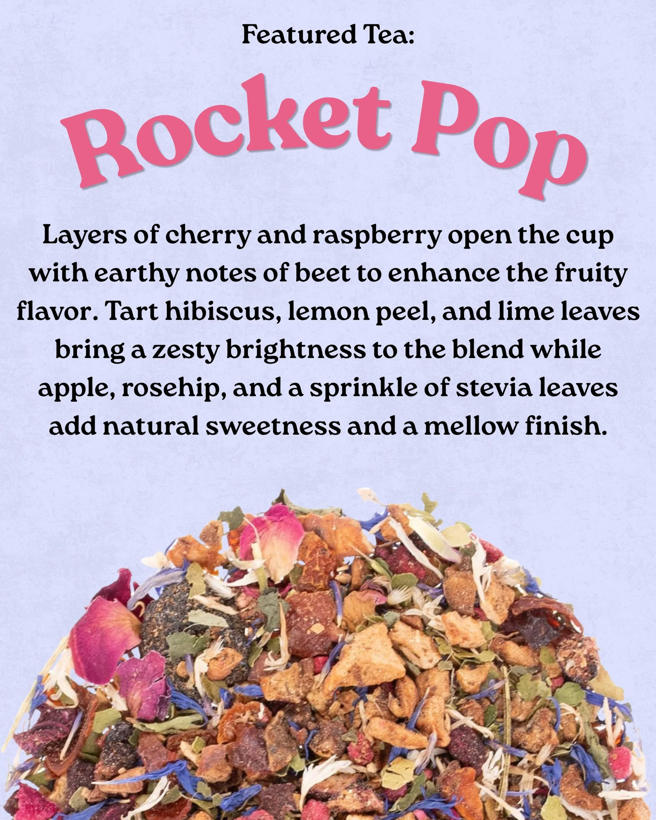 Featured Tea: Rocket Pop! 🍒🫜🍋&zwj;🟩 Try it hot, iced, or loose leaf to brew at home! $9.50/100g