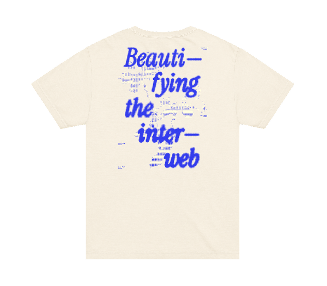Beautifying the Interweb Tee