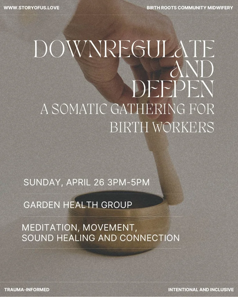 Downregulate & Deepen: A Somatic Gathering for Birth Workers