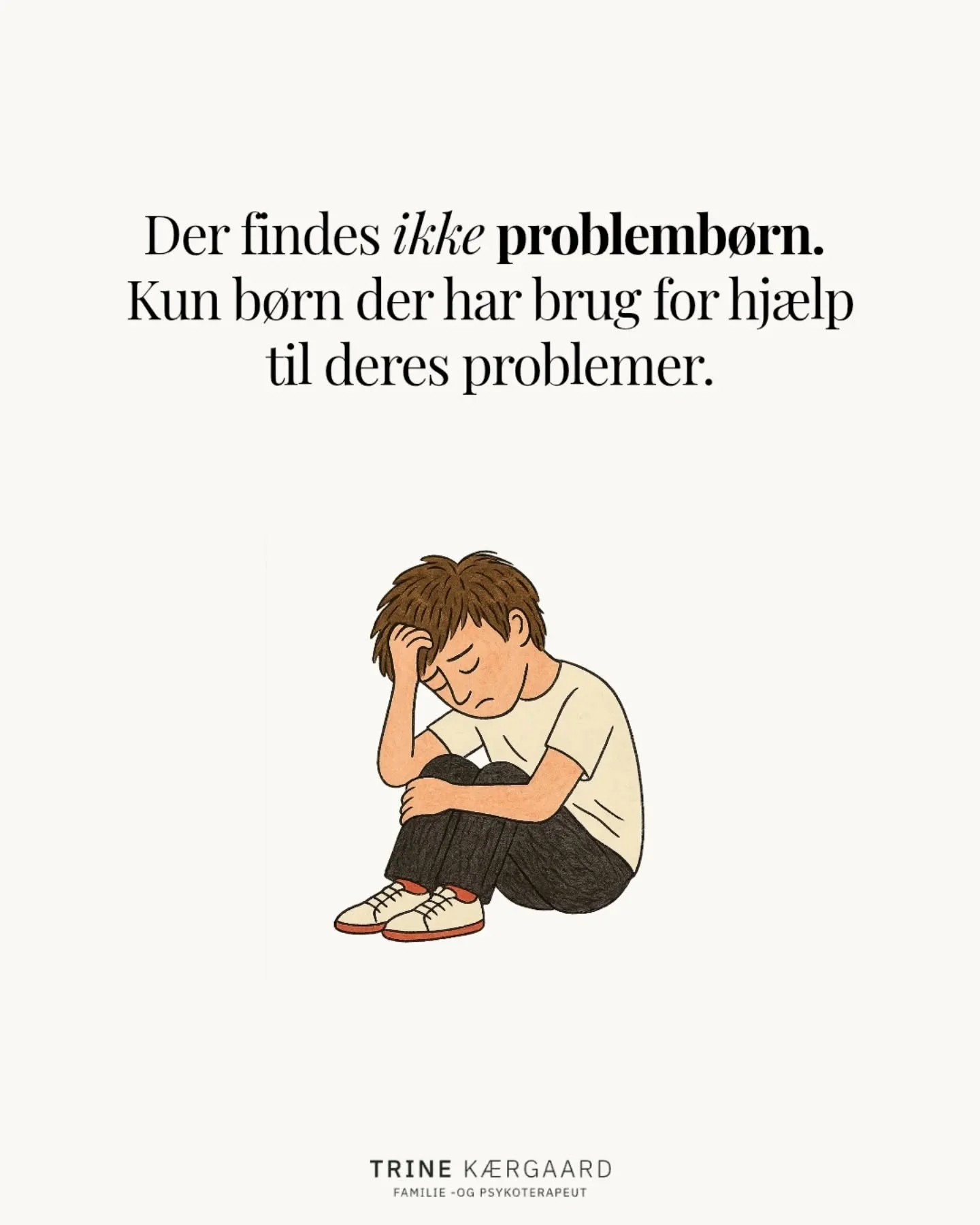 Der findes ikke problemb&oslash;rn.
Der findes b&oslash;rn, som b&aelig;rer p&aring; problemer, de ikke selv kan l&oslash;se.

N&aring;r et barn reagerer med vrede, uro eller vold &ndash; er det ofte et r&aring;b om hj&aelig;lp, ikke et tegn p&aring;