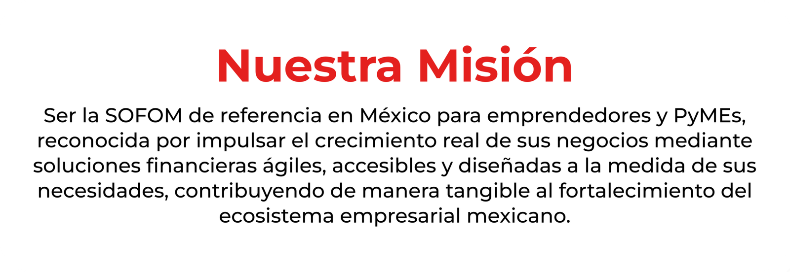Texto que explica la misión de SOFOM en México, enfocada en apoyar a emprendedores y PyMEs con soluciones financieras adaptadas a sus necesidades.