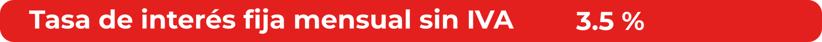 Gráfico de una tasa de interés fija mensual sin IVA del 3.5% en color rojo con texto en blanco