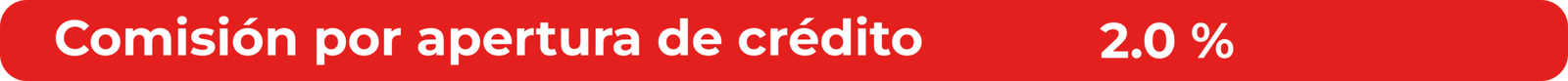 Texto en fondo rojo que dice 'Comisión por apertura de crédito' y un porcentaje '2.0 %'.