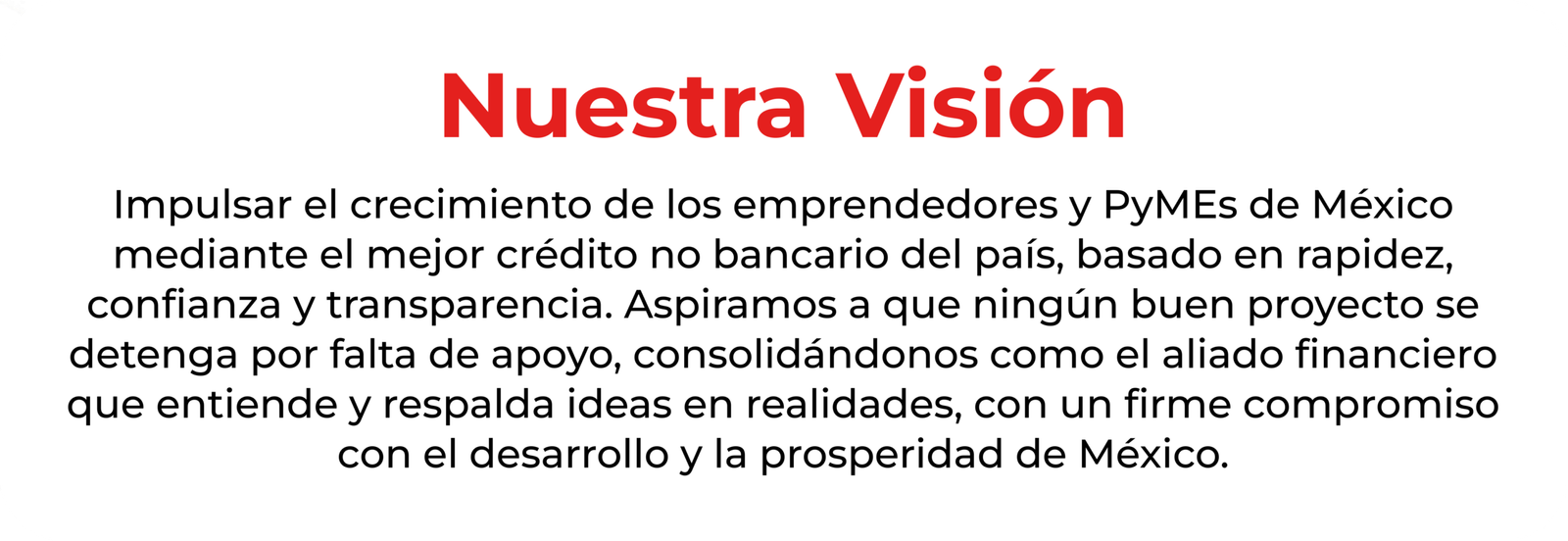 Texto en español que describe la visión de una organización enfocada en apoyar a emprendedores y PYMEs en México mediante créditos no bancarios, promoviendo desarrollo y prosperidad.