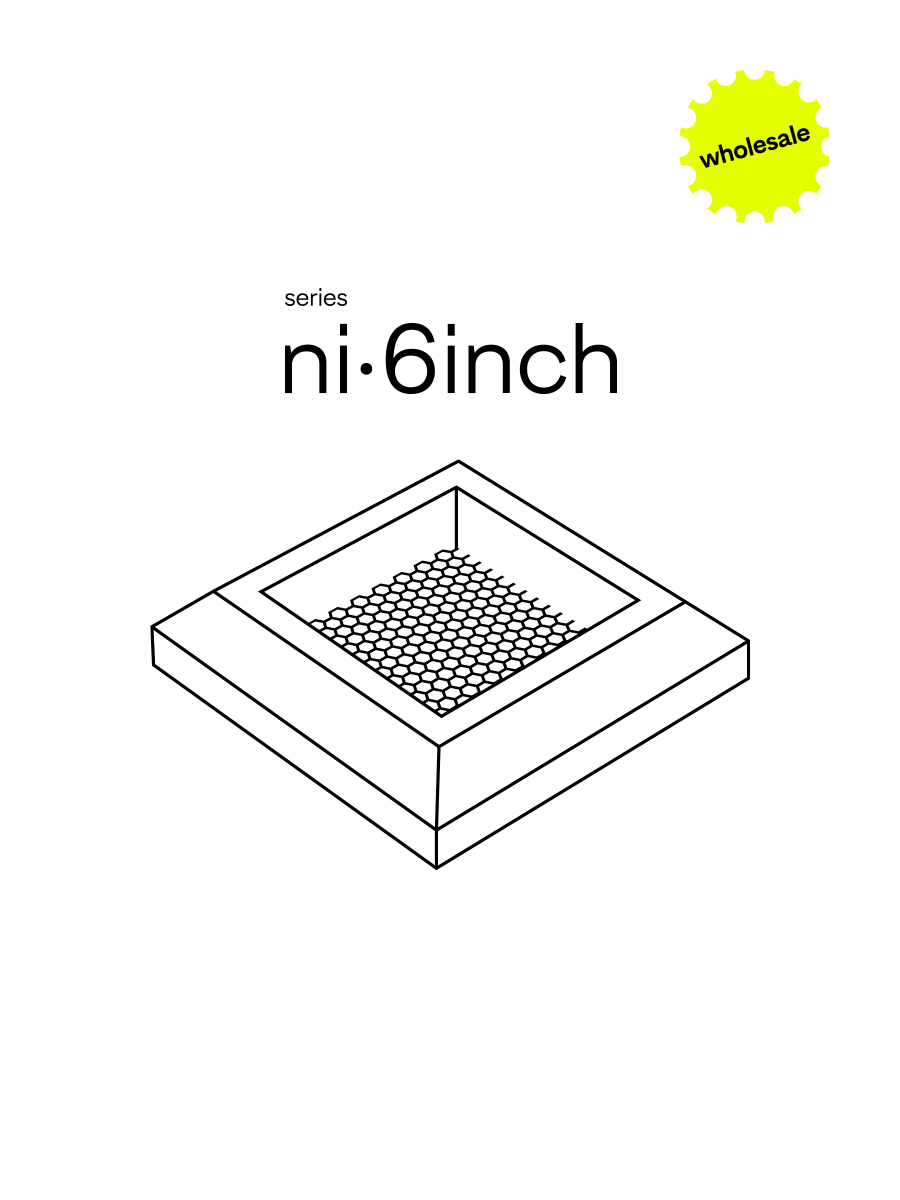Series Ni 6 inch (wholesale)