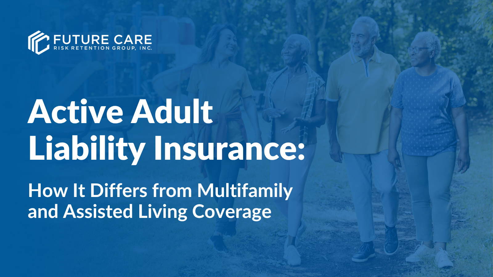 Future Care RRG Logo and blog title over a photo of four active 60+ year olds socializing and taking a walk in the park.