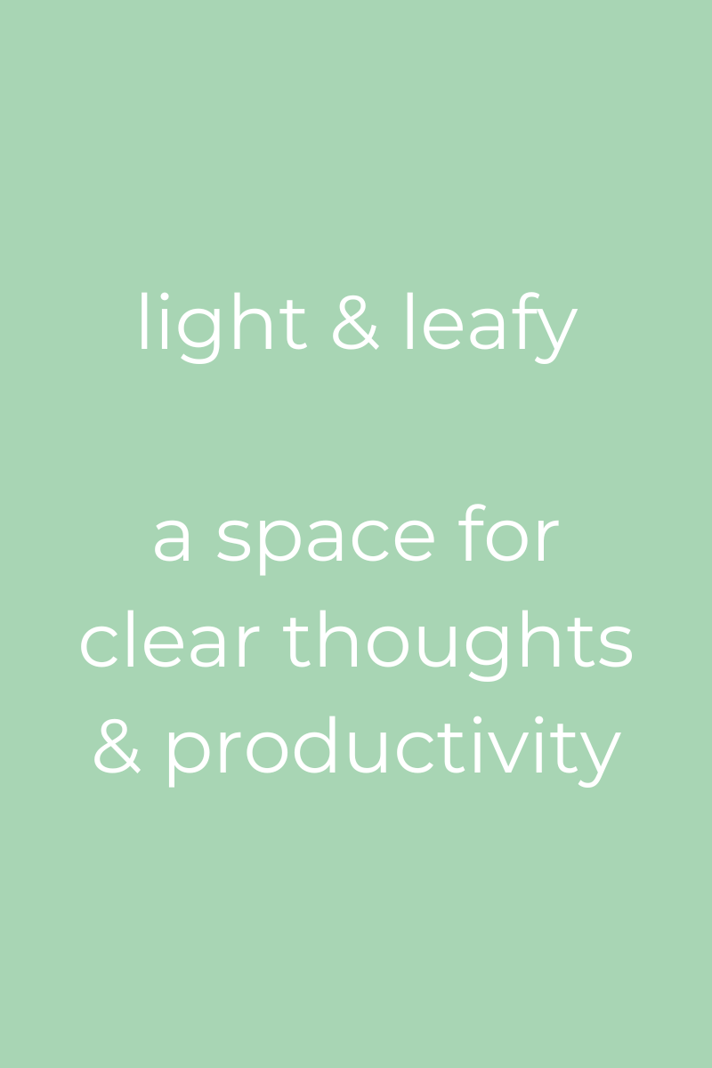 Text on green background: 'light & leafy, a space for clear thoughts & productivity'