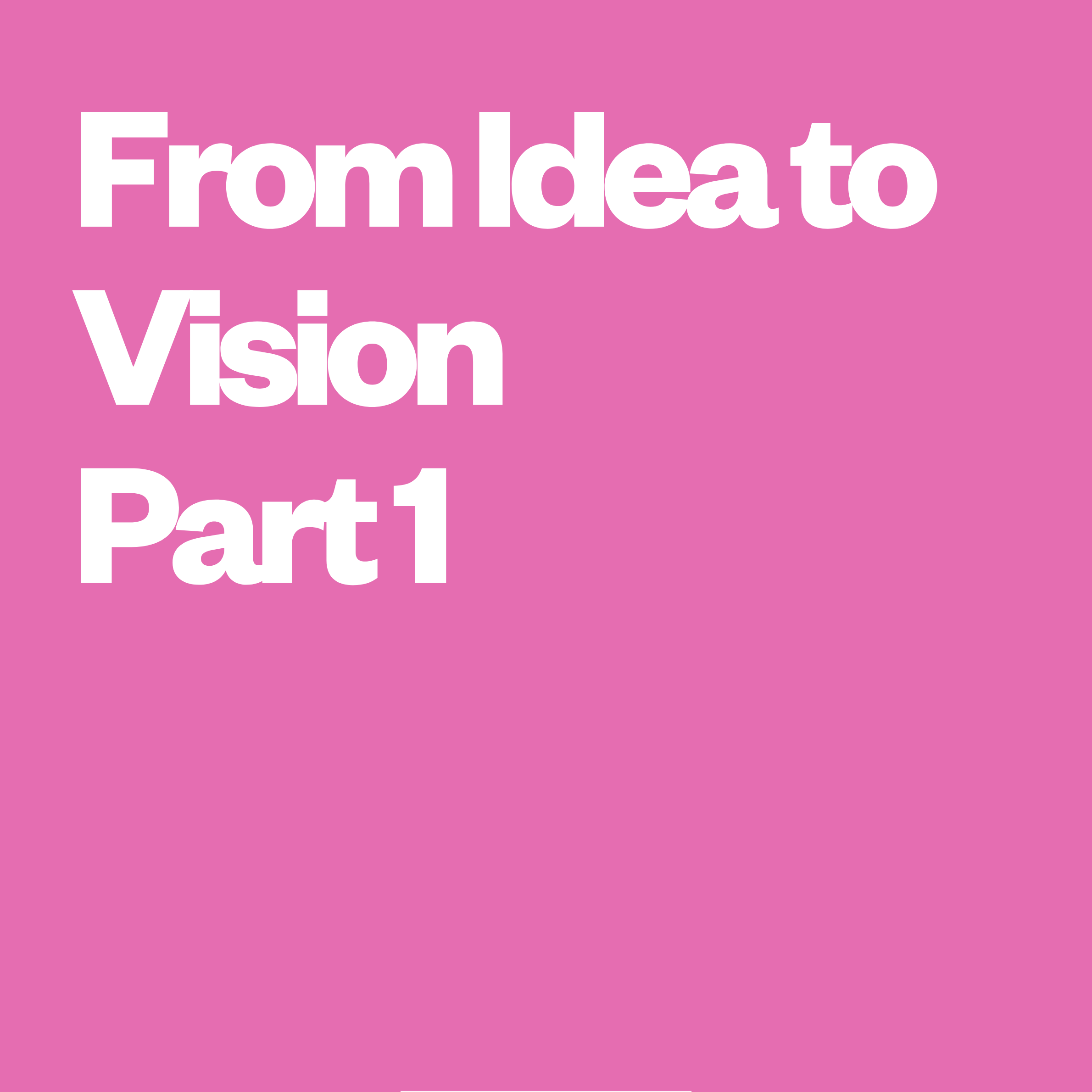 Creative Industries Bootcamp Session: From Idea to Vision (Part 1)