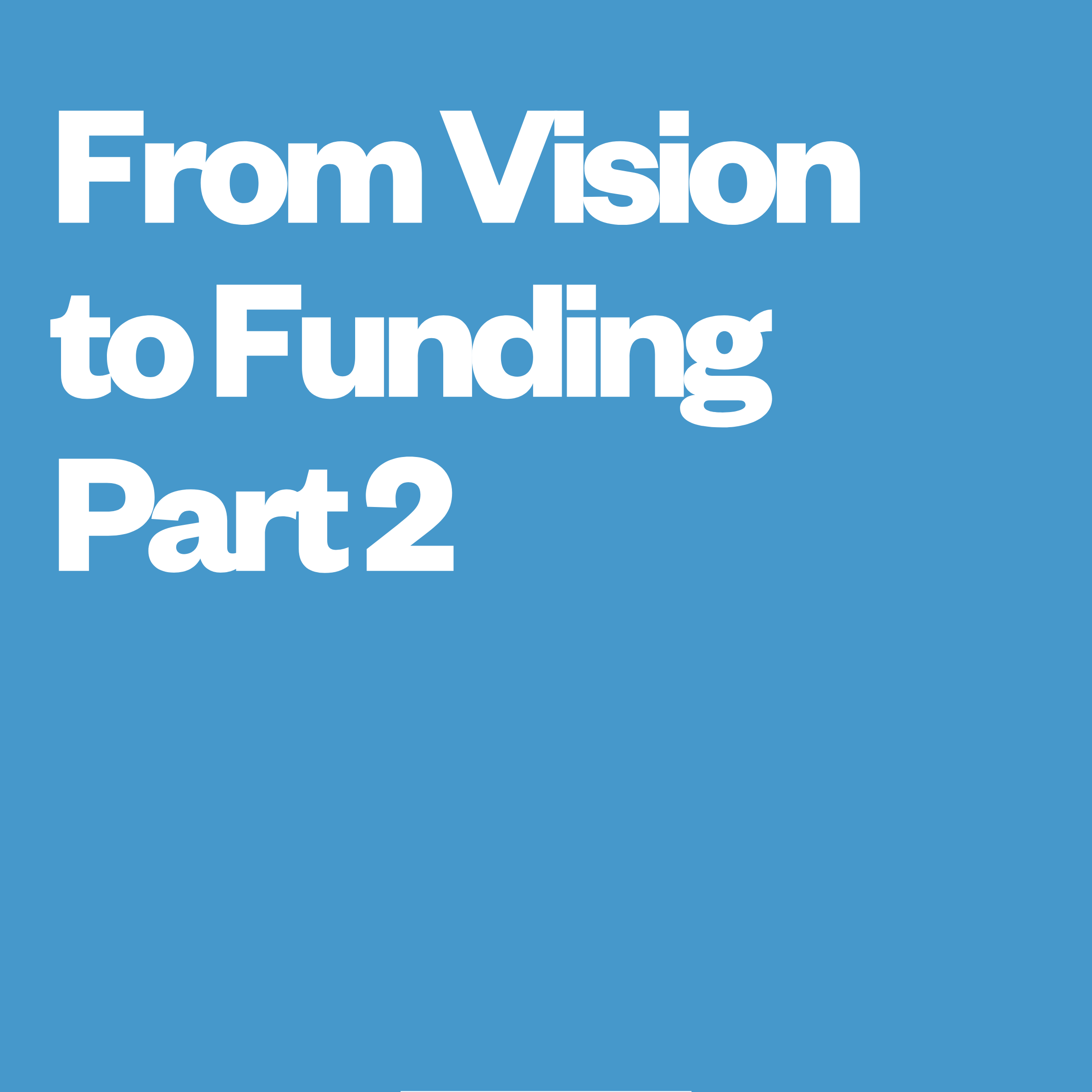 Creative Industries Bootcamp Session: Vision to Funding (Part 2)