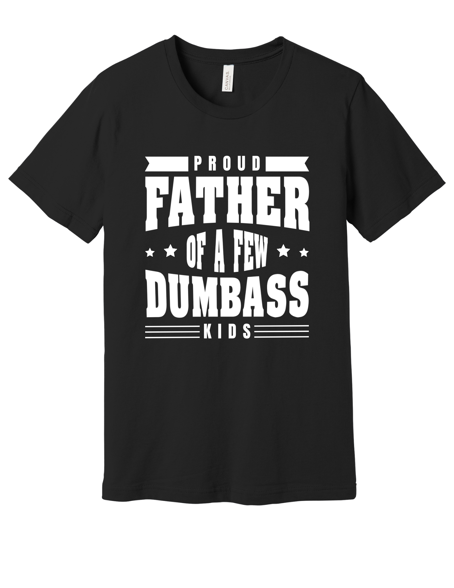 Proud Father of A Few Dumbass Kids