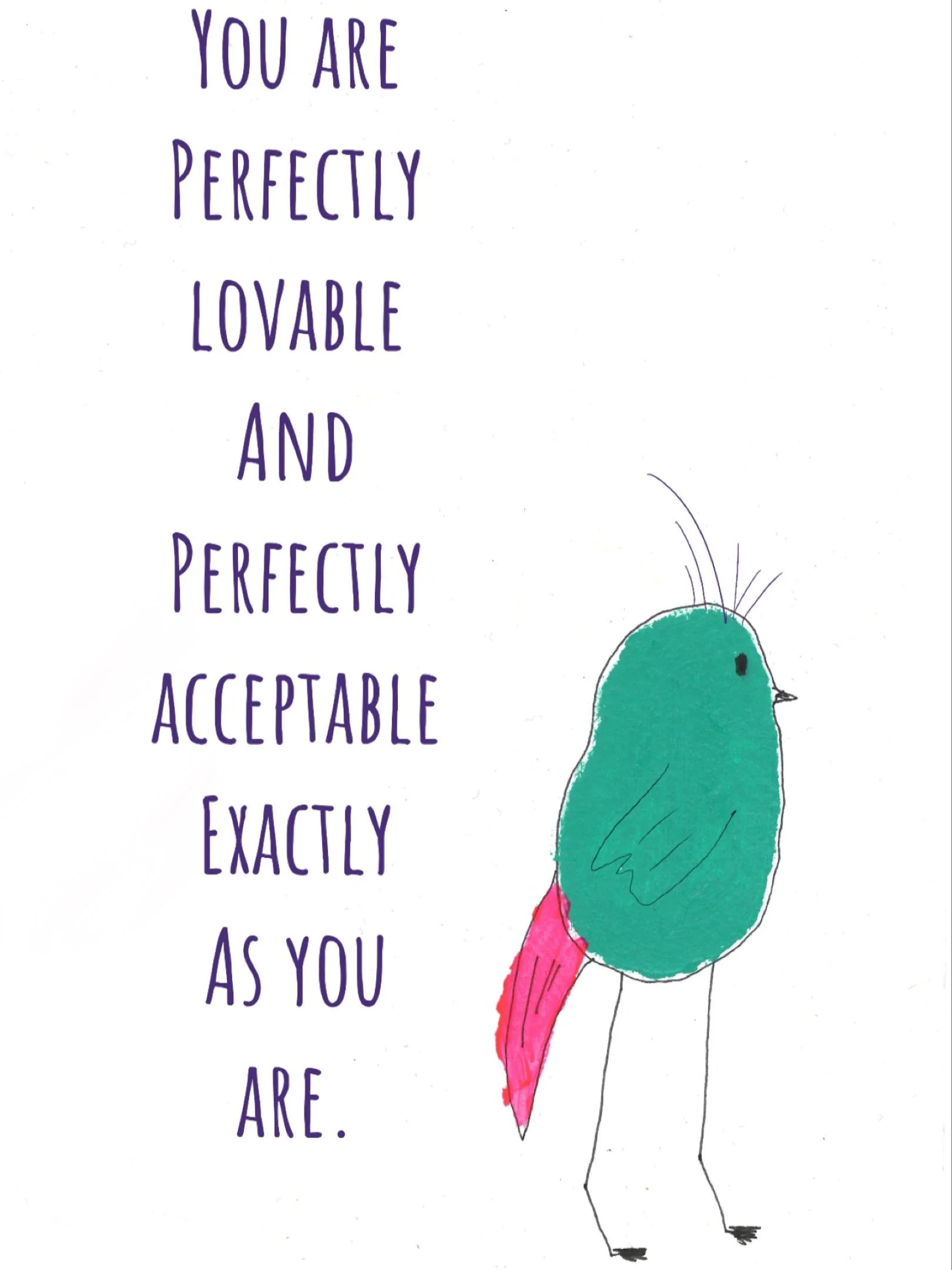 Gagglegook (pictured above) says so.

#abstractart 
#affirmationsforkids 
#affirmations 
#contemporaryart 
#selfcompassion