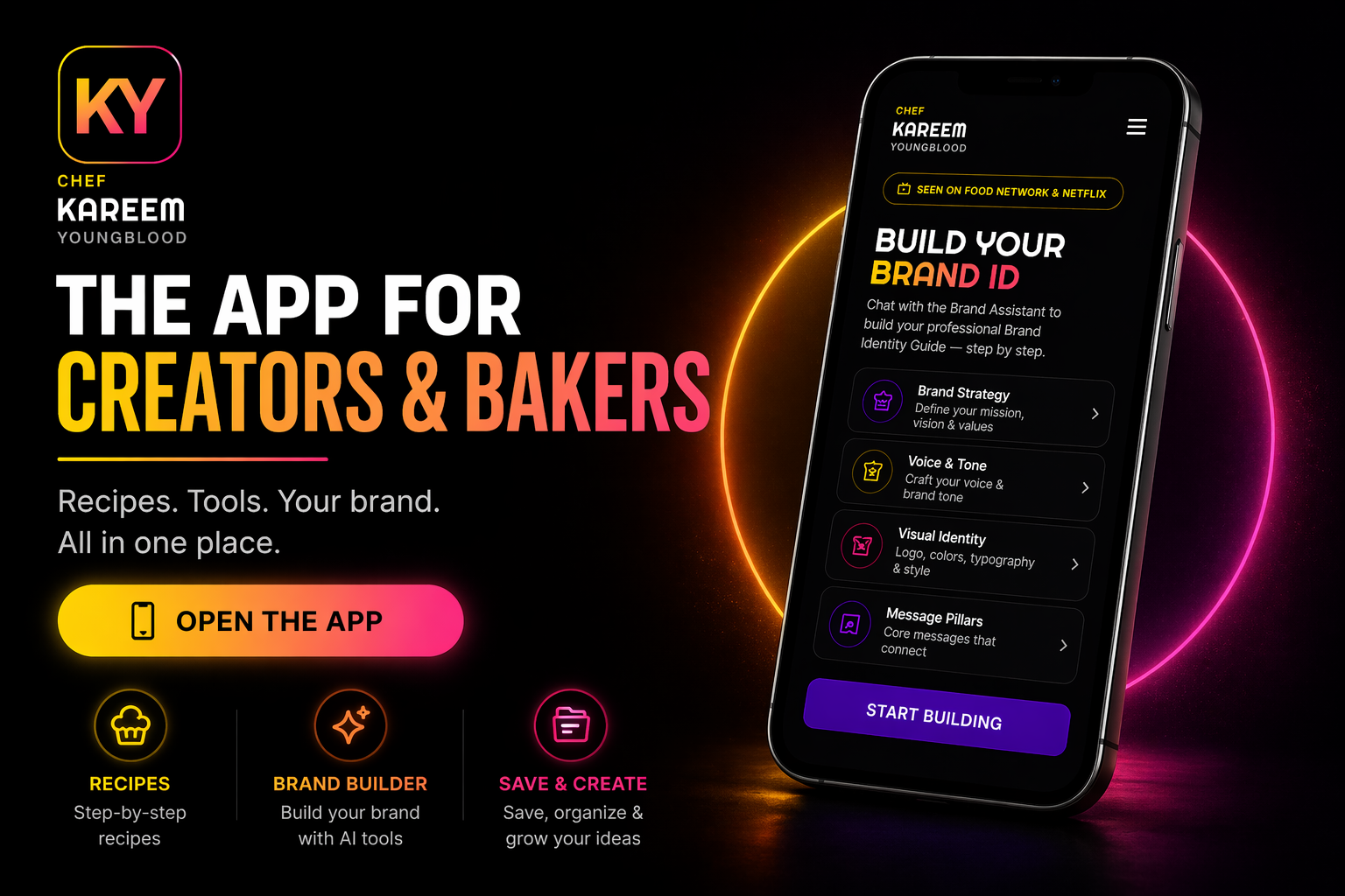 A digital advertisement for a mobile app aimed at creators and bakers. The background is black with neon pink, orange, and yellow accents. The ad features a smartphone displaying the app's interface, showcasing options like brand strategy, voice and tone, visual identity, and message pillars. Bold text highlights the app's purpose: 'The app for creators & bakers', and encourages users to open the app. At the bottom, there are icons and descriptions for recipes, brand builder, and save & create functionalities.