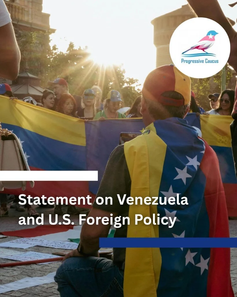 Progressive values don&rsquo;t stop at U.S. borders.
We reject illegal intervention, abduction, and the misuse of U.S. courts against Venezuela. International law must apply to everyone, or it means nothing.
We refuse to repeat Iraq. We oppose war, c