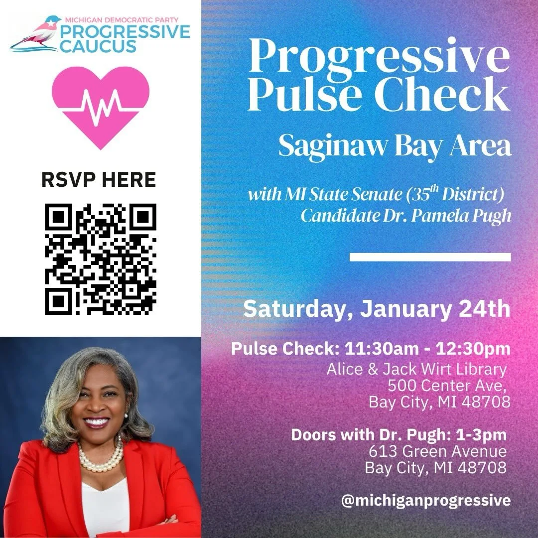 Join us in Bay City on Jan 24th for a Progressive Pulse Check  event with Dr. Pamela Pugh for State Senate! @pamelapughmi 

Join us for productive conversation about the progressive movement in the state of Michigan, and then help us knock doors for 