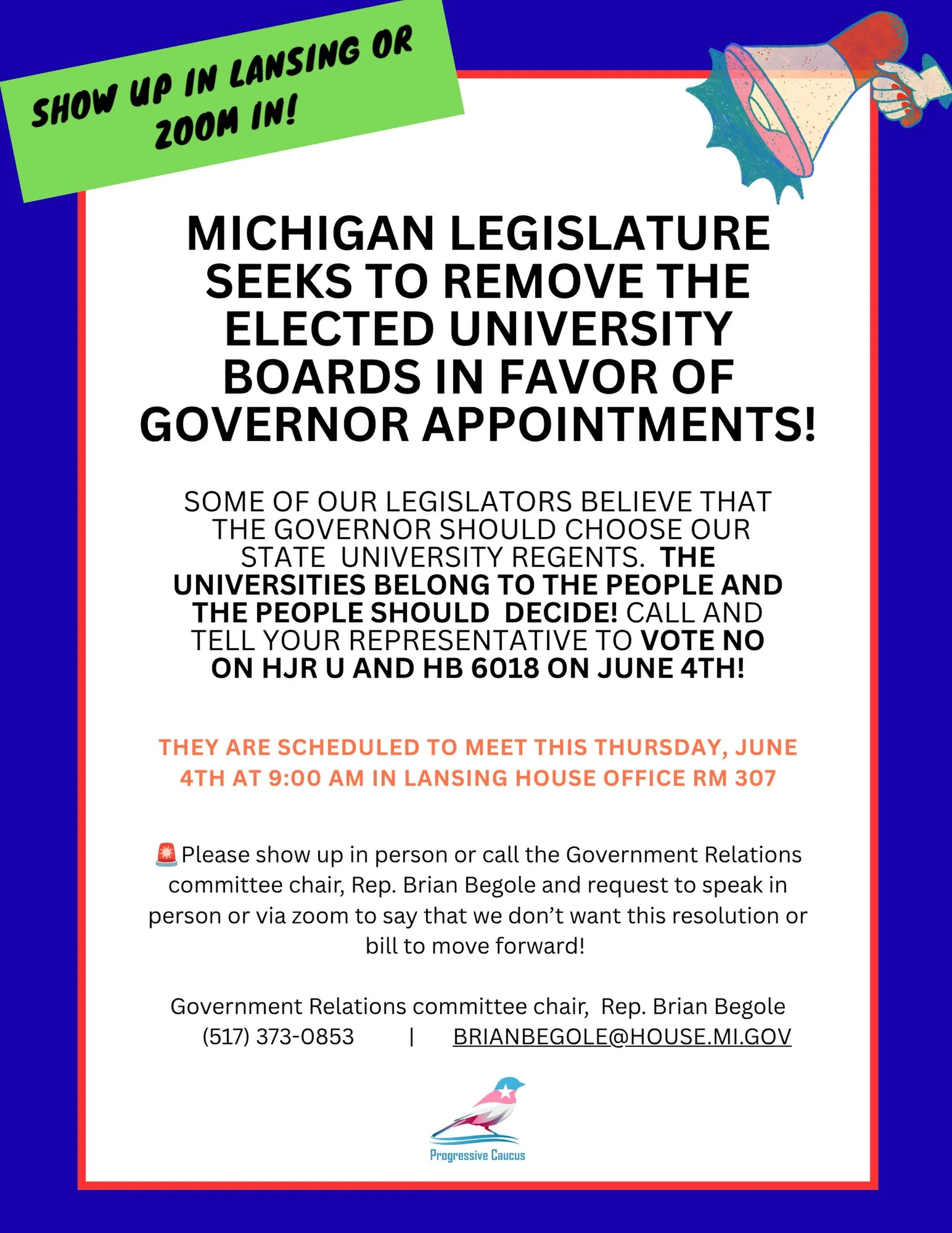 some of our legislators believe that  the governor should choose our state  university regents.  The universities belong to the people and the people should  decide! Call and tell your representative to vote no on HJR U and HB 6018 on June 4th!