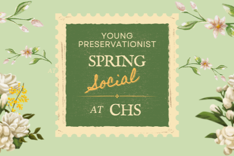 Spring Social (Young Preservationist Event)