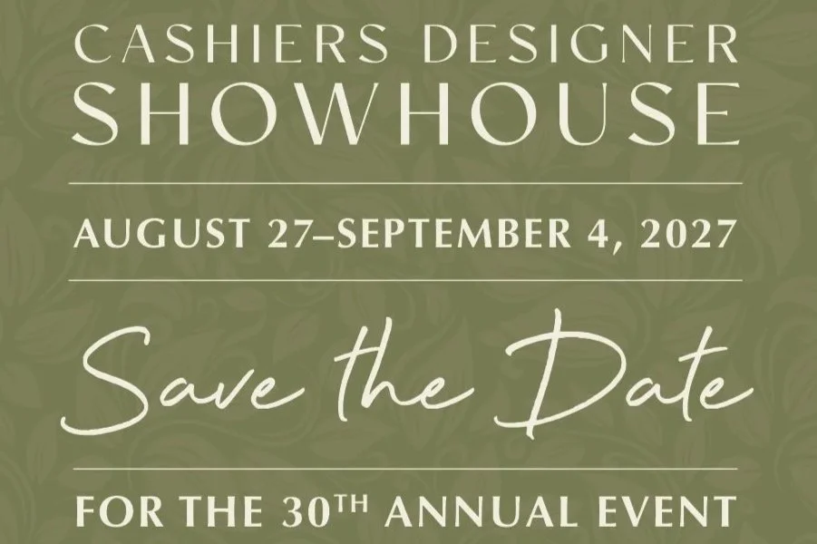 CASHIERS DESIGNER SHOWHOUSE 2027