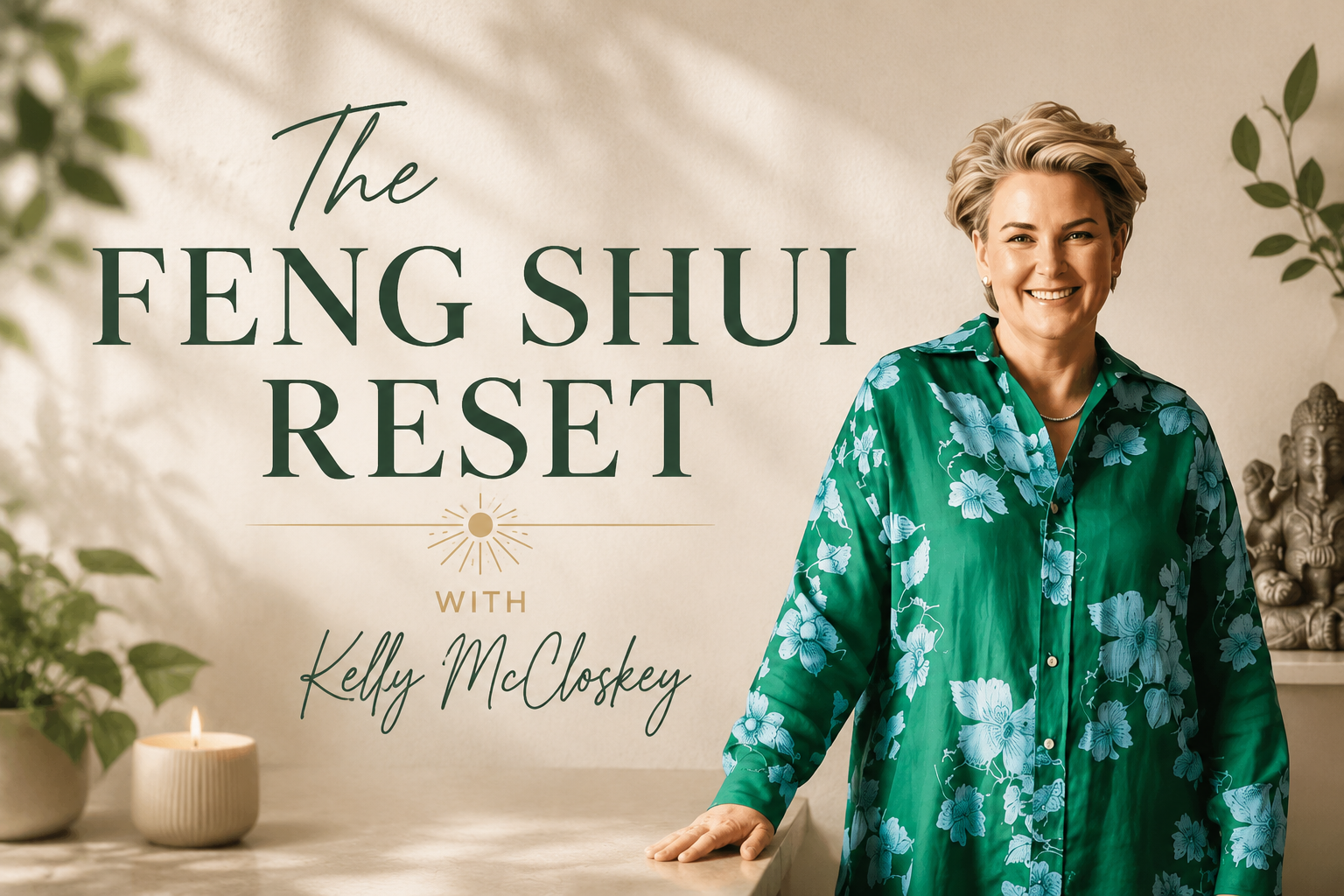 The Feng Shui Reset – Shift the Energy of Your Life & Home