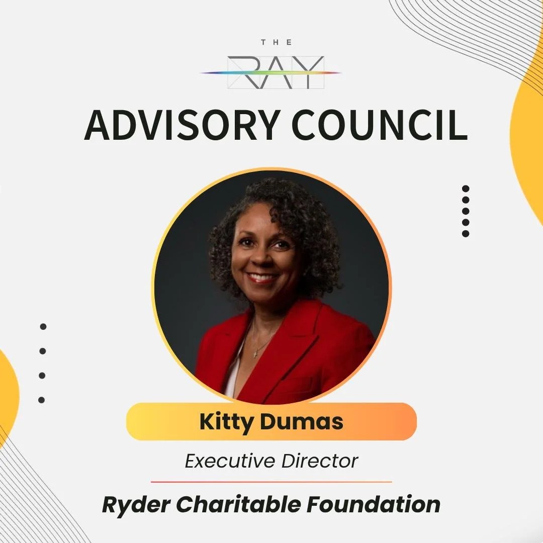 Today, we would like to highlight and appreciate another member of our Advisory Council here at The Ray.

Kitty Dumas, the Executive Director of Ryder Charitable Foundation, is an outstanding next example. Thank you so much for being a part of our mi
