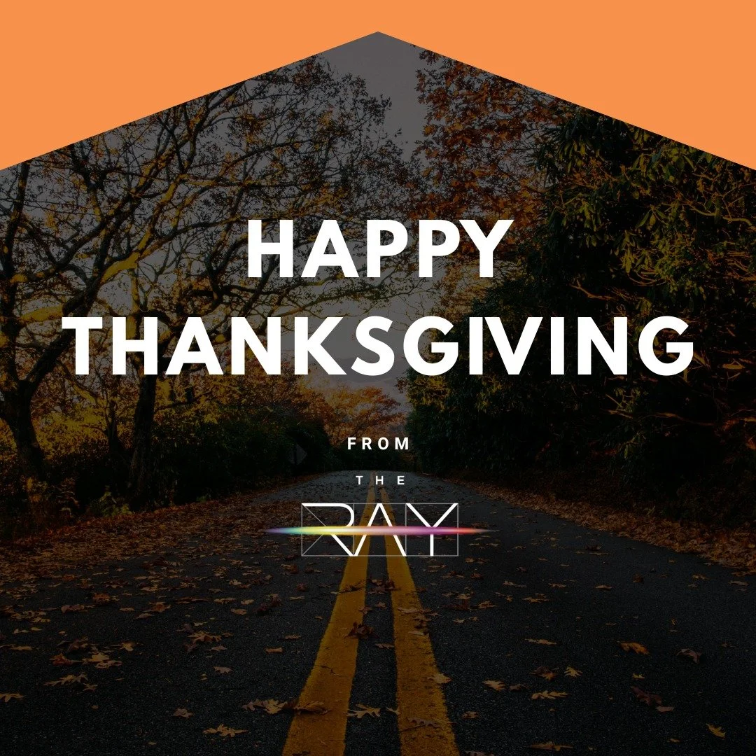From everyone at The Ray, we wish you a happy, safe, and meaningful Thanksgiving! 

Whether you're traveling near or far, we hope your journey is safe and your holiday is filled with rest, connection, and moments of gratitude.