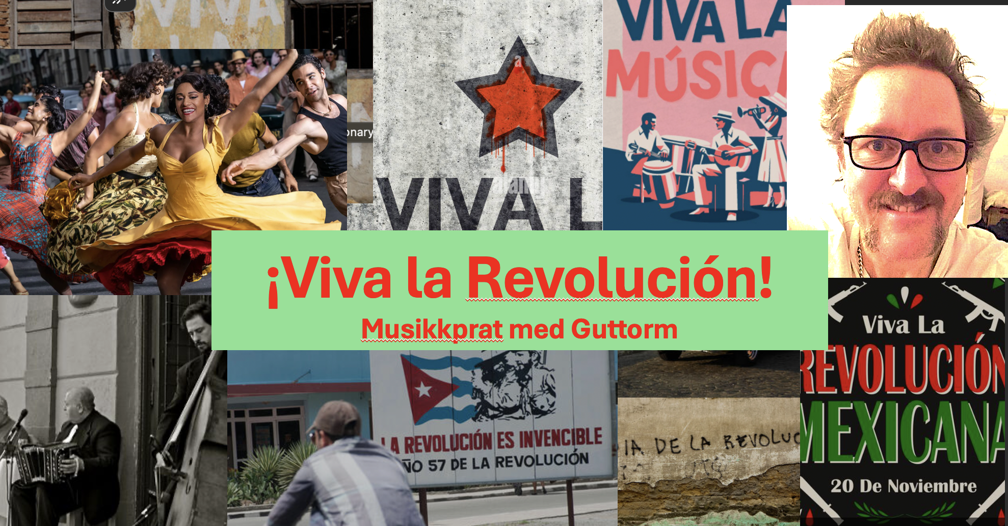 ¡Viva la Revolución! – Latin-Amerikas musikk i fest, hverdag og politikk. Musikkprat med Guttorm