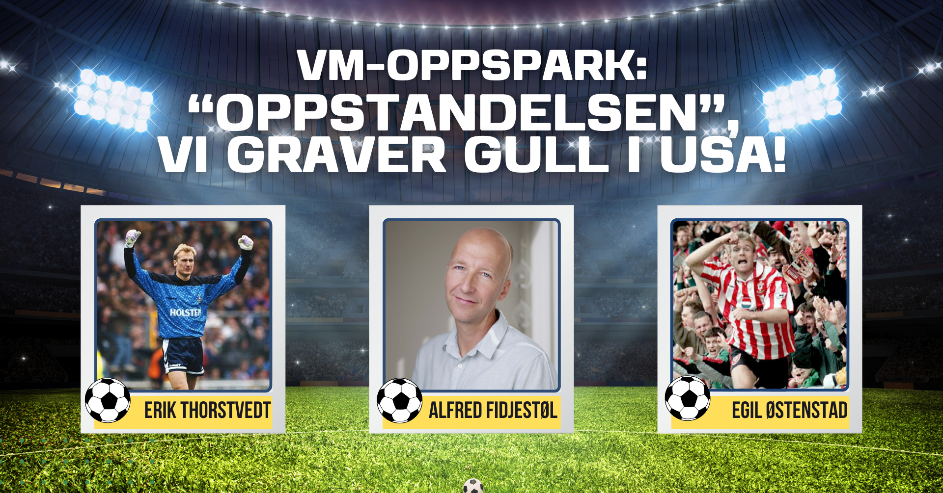 VM-oppspark: "Oppstandelsen", vi graver gull i USA!