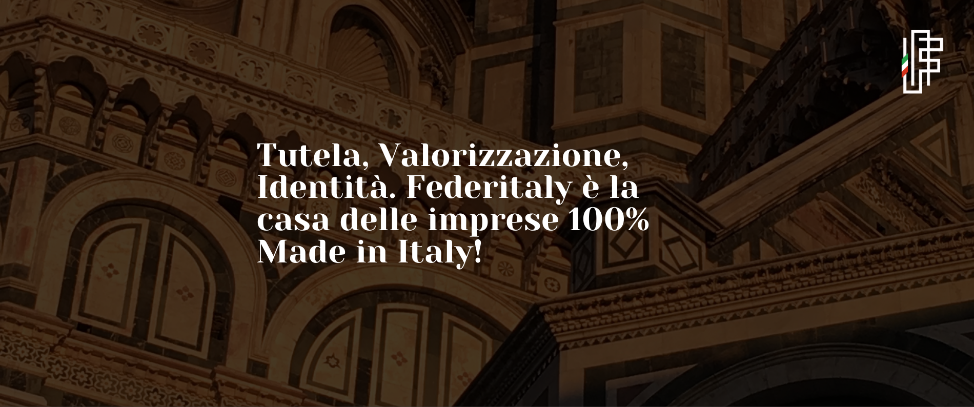 Immagine di un edificio storico con dettagli architettonici decorativi, con testo in italiano che promuove la tutela, valorizzazione, identità e la casa delle imprese 100% Made in Italy.