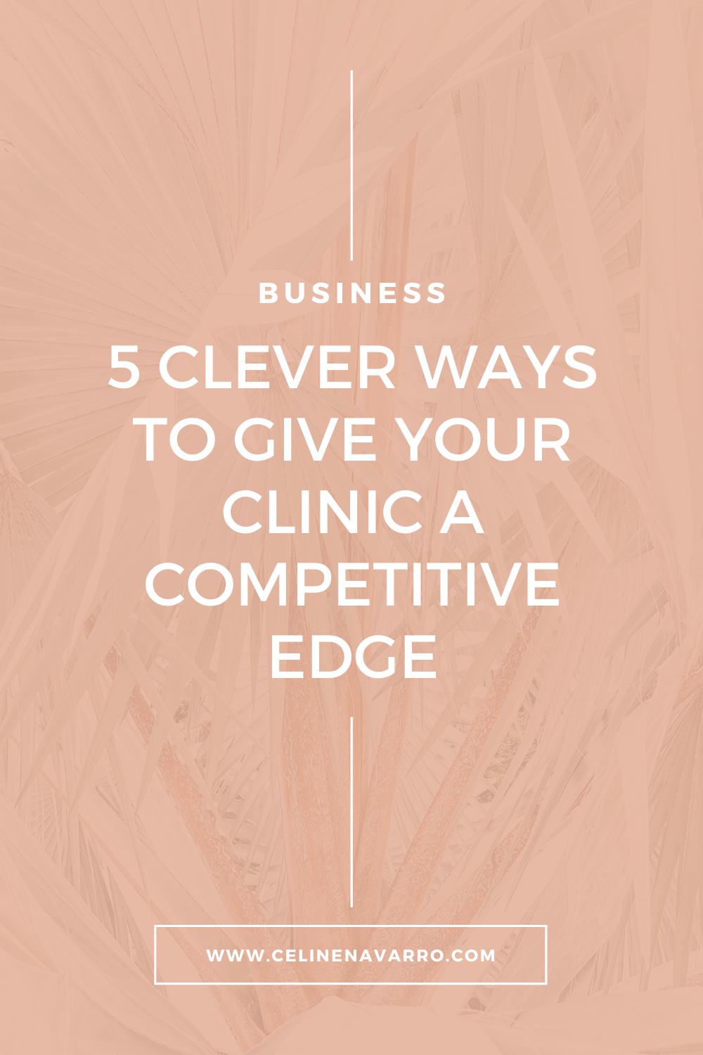 5 CLEVER WAYS TO GIVE YOUR CLINIC A COMPETITIVE EDGE