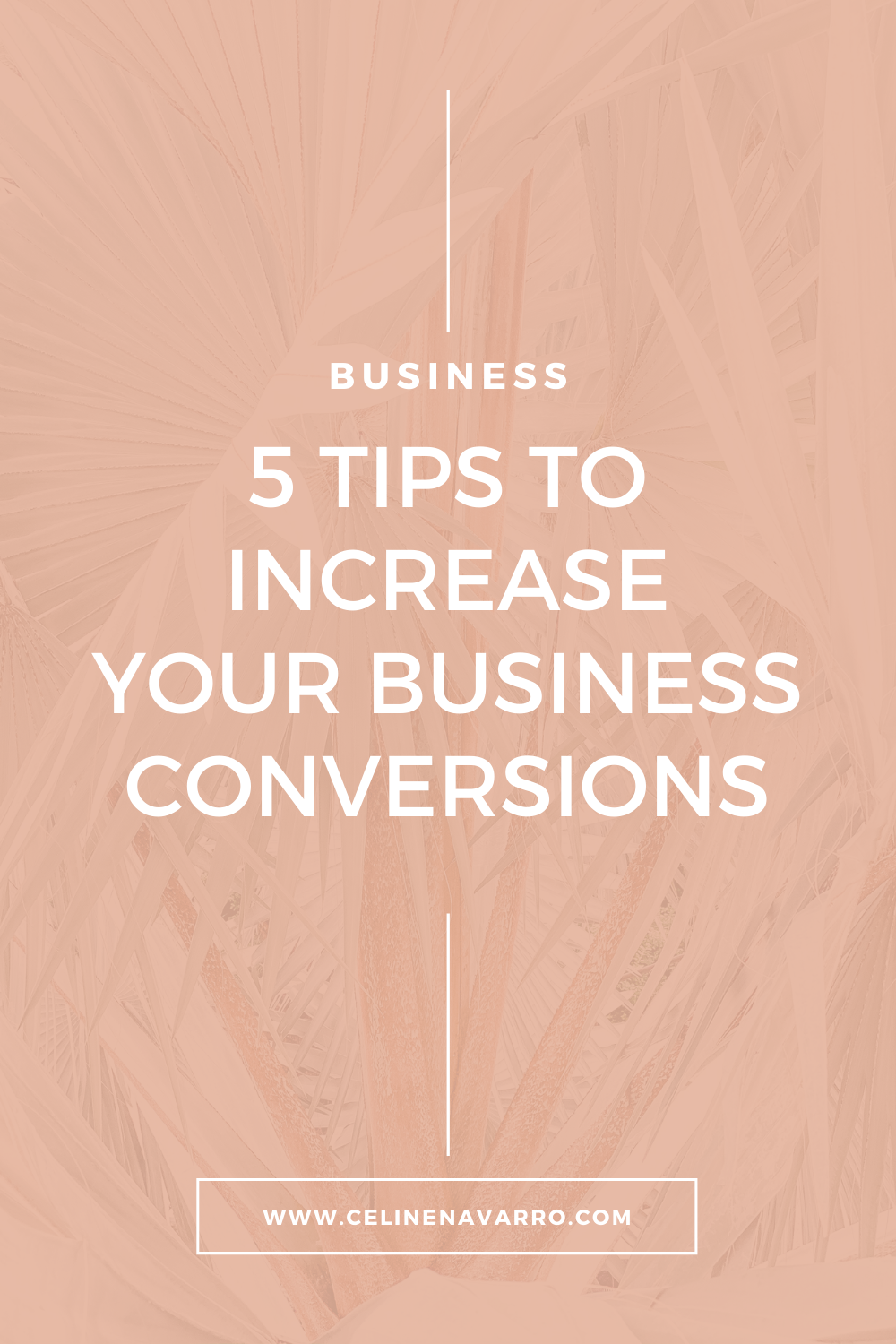 5 TIPS TO INCREASE YOUR BUSINESS CONVERSIONS