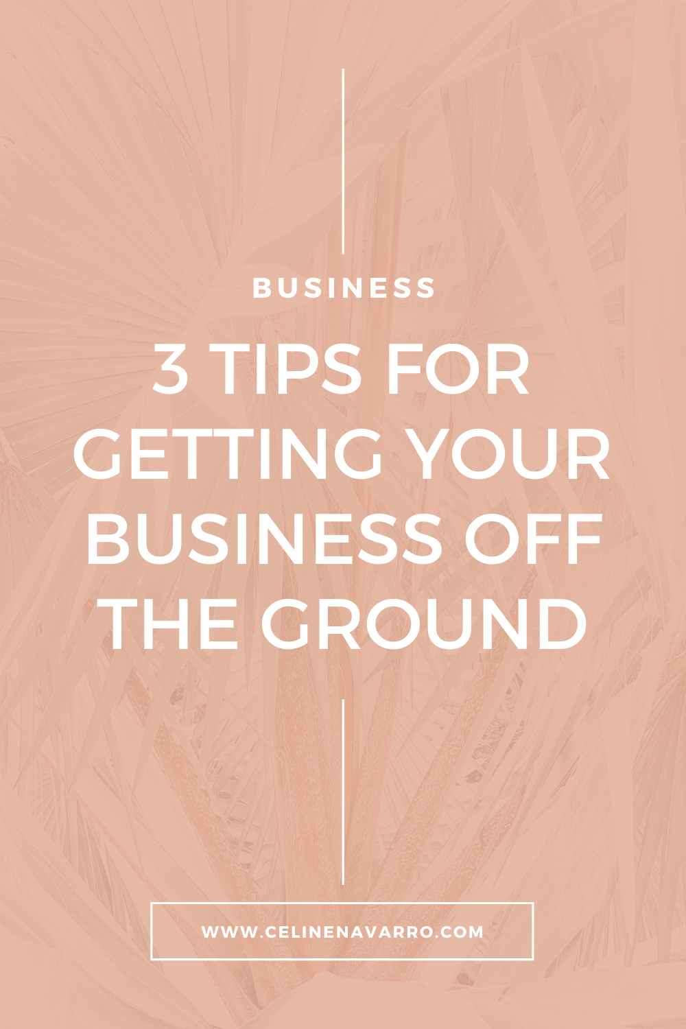 3 TIPS FOR GETTING YOUR BUSINESS OFF THE GROUND