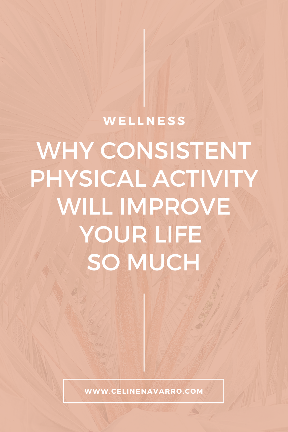 WHY CONSISTENT PHYSICAL ACTIVITY WILL IMPROVE YOUR LIFE SO MUCH.png