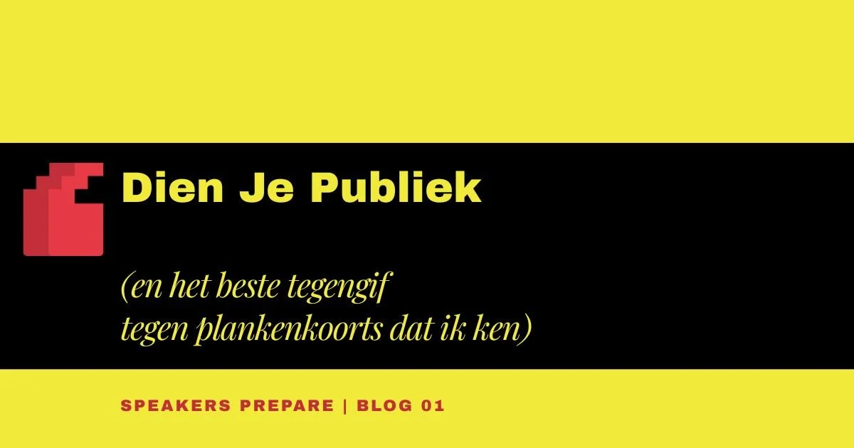 Dien je publiek (en het beste tegengif tegen plankenkoorts dat ik ken)