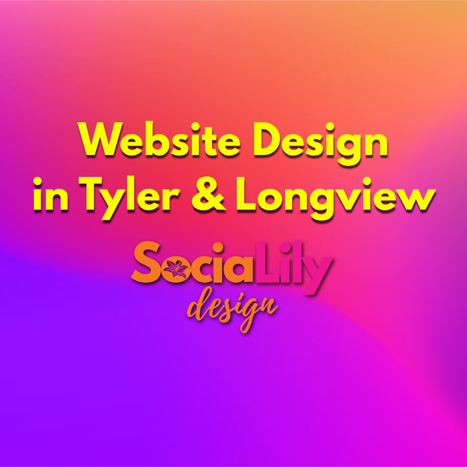 Custom Websites & SEO in Tyler & Longview