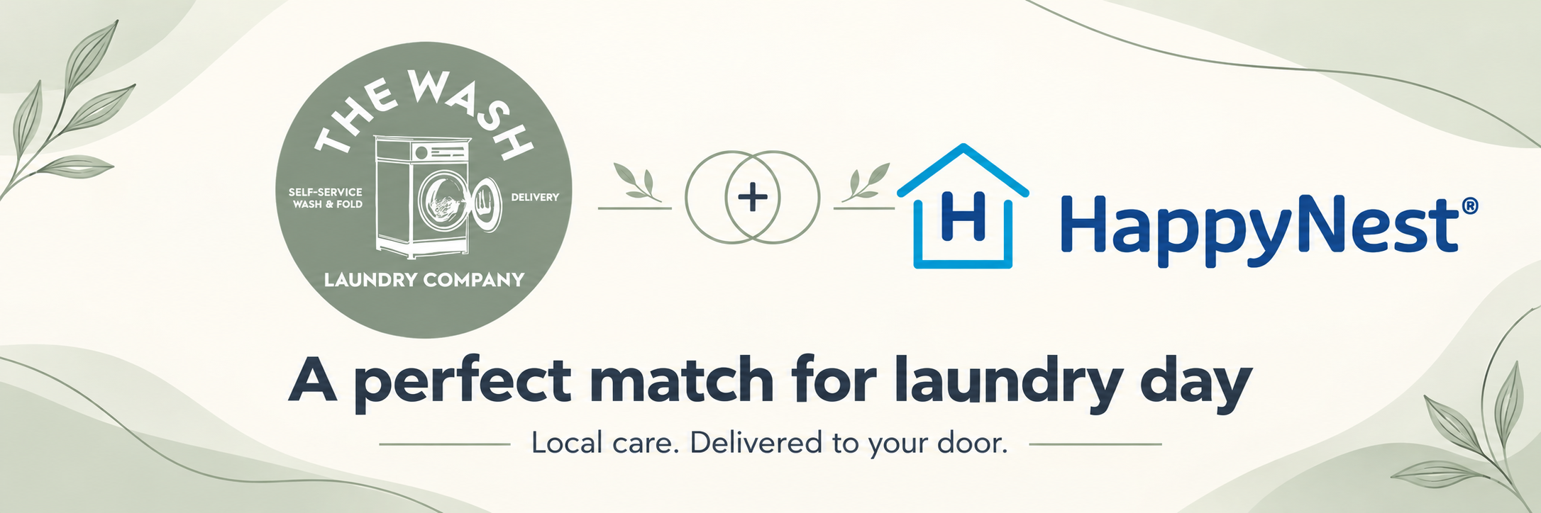The Wash and HappyNest logos together: A perfect match for laundry day. Local care delivered to your door.