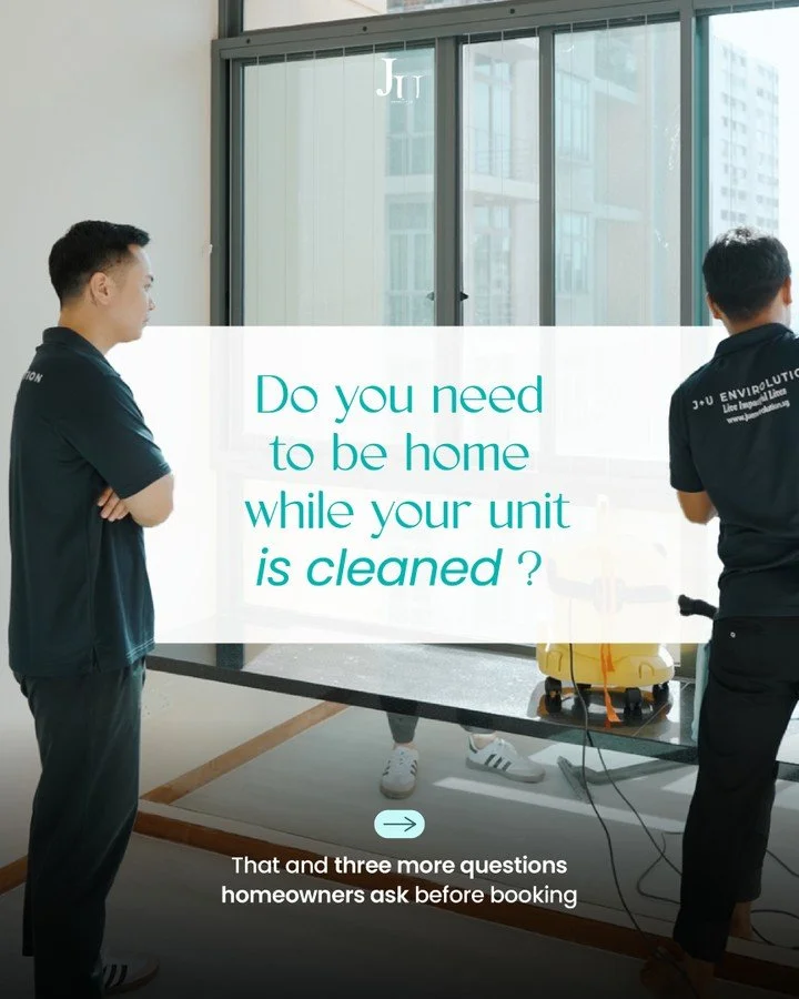 Do you need to be home while your unit is cleaned?