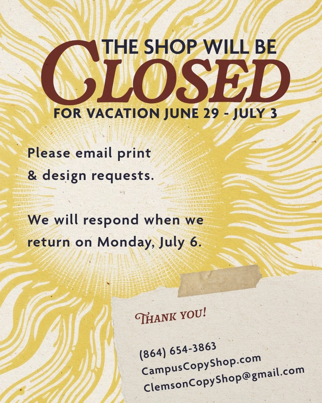 We'll be taking a brief summer break from June 29&ndash;July 3.

If you'd like to submit a print or design request while we're away, please send us an email. Requests received during that time will be reviewed beginning Monday, July 6.

Thank you for